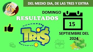 RESULTADO TRIS DEL MEDIODÍA TRIS DE LAS TRES TRIS EXTRA DEL DOMINGO 15 DE SEPTIEMBRE DEL 2024 [upl. by Anesusa]