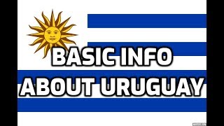 Uruguay  Basic Information  Everyone Must Know [upl. by Vaenfila]