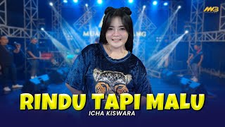 ICHA KISWARA  RINDU TAPI MALU  Feat BINTANG FORTUNA  Official Music Video [upl. by Adiv]