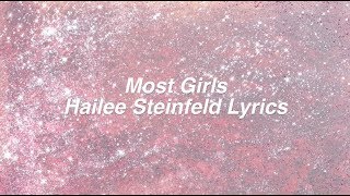 Most Girls  Hailee Steinfeld Lyrics [upl. by Urson]