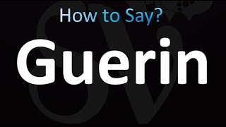 How to Pronounce Guerin correctly [upl. by Derward]