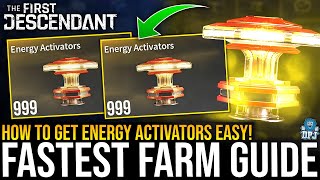 BEST ENERGY ACTIVATORS FARM  How To Get Them Easy  Complete Guide  The First Descendant [upl. by Elga]