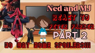 🇺🇸🇺🇸🇺🇸MJ and Ned react to Peter ParkerPart 2SPOILER ALERT [upl. by Ameerahs923]