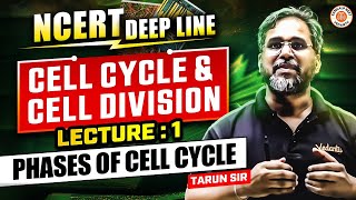 CELL CYCLE amp CELL DIVISION CLASS 11  PHASES OF CELL CYCLE  NCERT DEEP LINES  NCERT BY TARUN SIR [upl. by Nongim]