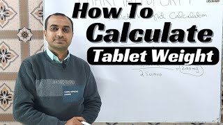 Calculation Of Tablet Weight  Basic Pharma Calculations [upl. by Gunner]