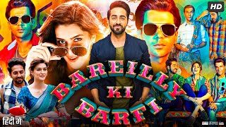 Bareilly Ki Barfi Full Movie  Ayushmann Khurrana  Rajkummar Rao  Kriti Sanon  Review amp Facts HD [upl. by Egiap842]