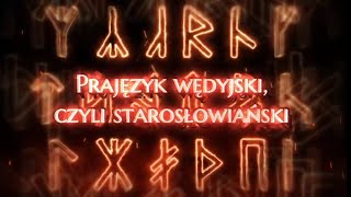 3 Słowiańska Weda  Prajęzyk wędyjski czyli starosłowiański Tomasz J Kosiński [upl. by Lontson]