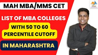 MAH MBA  MMS CET LIST OF THE MBA COLLEGE WITH 50 TO 60 PERCENTILE CUT OFF IN MAHARASHTRA [upl. by Anasus]