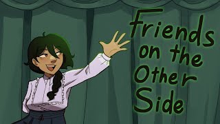 Friends on the other side  oc animatic [upl. by Eedahs]