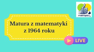 Matura z matematyki z 1964 roku  LIVE [upl. by Yrreg574]