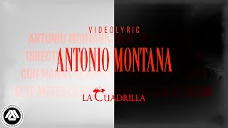 La Cuadrilla  Antonio Montana Letra Oficial [upl. by Ranite619]