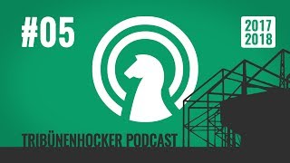 TRIBÜNENHOCKER PODCAST Folge 05 1992017  Borussia 201718 [upl. by Schulman]