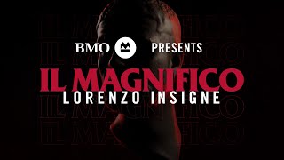 Il Magnifico Lorenzo Insigne presented by BMO [upl. by Trueman]