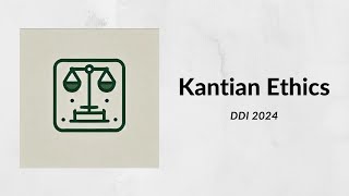 DDI 2024  Kantian Ethics  DKP [upl. by Araik12]