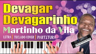 devagar devagarinho Martinho da Vila Letra partitura para teclado cover roland ea7 tutorial mpb [upl. by Tobin133]