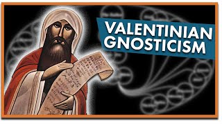 The Valentinians Ancient Christian Gnostics [upl. by Tarrel]