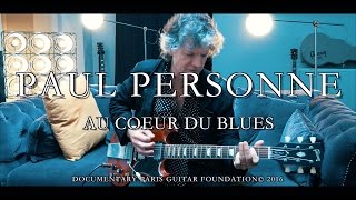 PGF Documentary  Paul Personne quotAu coeur du bluesquot [upl. by Mariquilla]