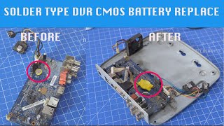 CCTV DVR CMOS Soldered type Battery Replacement video tutorial [upl. by Lienahs149]