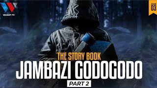 The Sory Book  GodoGodo Jambazi Aliyesulubu Wanaijeria Part 2 [upl. by Roarke]