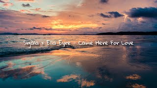 Sigala x Ella Eyre  Came Here for Love Slowed amp Reverb [upl. by Anisamot856]