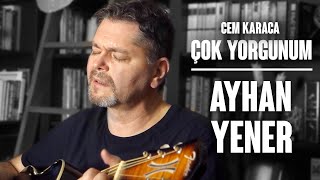 Cem Karaca Çok Yorgunum Cover I Ayhan Yener [upl. by Germaun]