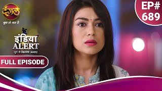 India Alert  इंडिया अलर्ट  Swarg Bana Narak  स्वर्ग बना नरक  New Episode 689 [upl. by Kcered787]