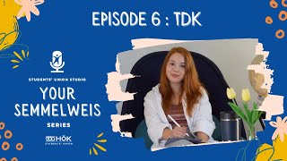 TDK  Your Semmelweis  Episode 6 [upl. by Abbate]