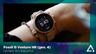 Fossil Q Venture HR gen 4 review en español los smartwatch de diseño de lujo [upl. by Foy]