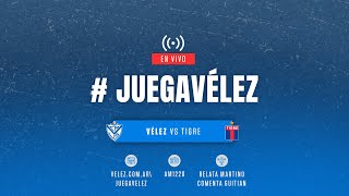 JuegaVélez  Vélez Sarsfield vs Tigre  Copa de la Liga Profesional 2024  Fecha 7 [upl. by Bron]