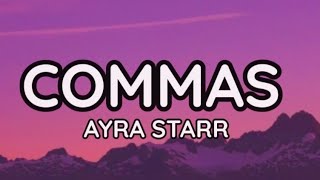 Commas  Ayra Starr Lyrics video [upl. by Yggam]