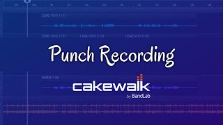 Punch RecordingCakewalk by BandLab Tutorial [upl. by Earehs690]