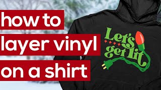 How to Layer Vinyl on a Shirt  Craftmas Day 8  Heat Transfer Vinyl Tutorial for Beginners [upl. by Suiramad]