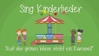 Auf der grünen Wiese steht ein Karussell  Kinderlieder zum Mitsingen  Sing Kinderlieder [upl. by Nidla]