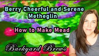 Berry Cheerful and Serene Metheglin  Herbal New Years Mead Recipe [upl. by Drawdesemaj610]