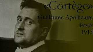 «Cortège» Alcools  Guillaume Apollinaire Lecture [upl. by Cordier]