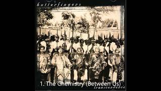 Butterfingers  The Chemistry Between Us  Track 01  Best Audio [upl. by Gmur]