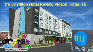 Tru by Hilton Hotel Review Pigeon Forge TN [upl. by Hnil]