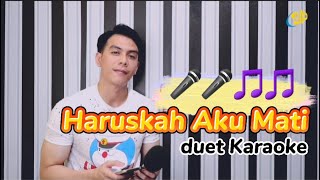 HARUSKAH AKU MATI  DUET KARAOKE [upl. by Janenna394]