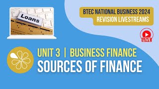 Sources of Finance  Live Revision for BTEC National Business Unit 3 2024 Exams [upl. by Anauqcaj338]