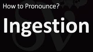 How to Pronounce Ingestion CORRECTLY [upl. by Odlanir]