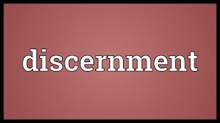 Discernment Meaning [upl. by Solley359]