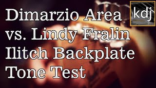 Dimarzio Area vs Lindy Fralin  Ilitch Backplate  Tone Test [upl. by Weisbart]