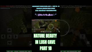 NATURE BEAUTY IN LUSH CAVE PART 18 minecraft music gaming shorts viralvideo trending ytshorts [upl. by Rehprotsirhc]