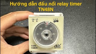 Hướng dẫn đấu nối Relay Timer TN48N HanyoungInstructions for connecting Relay Timer TN48N Hanyoung [upl. by Haleemaj320]