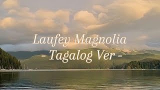 Laufey Magnolia  Tagalog Ver [upl. by Anirbus208]