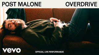 Post Malone  Overdrive Official Live Performance  Vevo [upl. by Einnaf162]