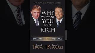 quotWhy We Want You To Be Richquot  The Secret Of Wealth  By Donald Trump and Robert Kiyosaki [upl. by Huckaby]