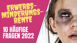 Erwerbsminderungsrente 2022  Die 10 häufigsten Fragen einfach geklärt [upl. by Ellehsal687]