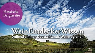 HESSISCHE BERGSTRASSE  WeinEntdeckerWissen OnlineSeminar Deutschlands Weinregionen [upl. by Einial513]