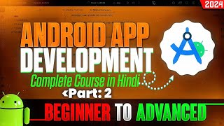 Android App Android Studio Development In 2024 Tutorial In Hindi P2  Android Studio Tutorial [upl. by Ilac]